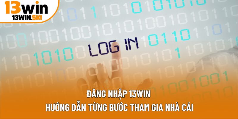 đăng nhập 13win