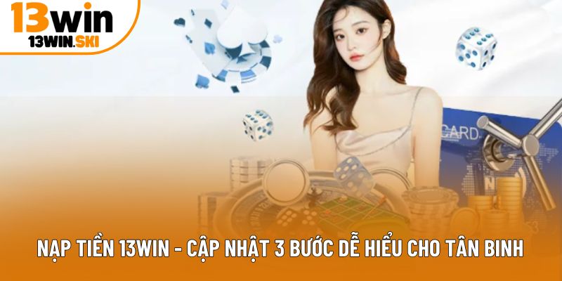 nạp tiền 13win