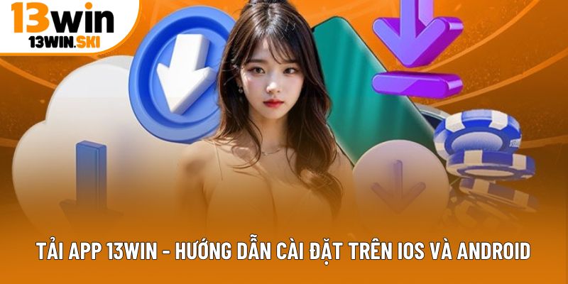 tải app 13win